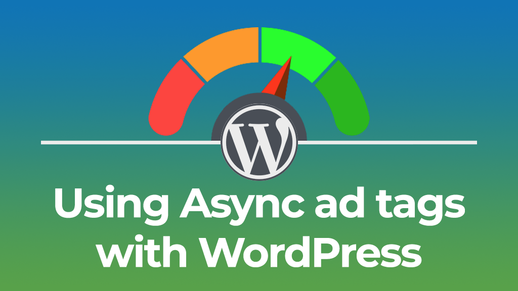Using Async ad tags with WordPress