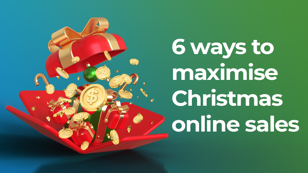 6 ways to maximise Christmas online sales Christmas strategy