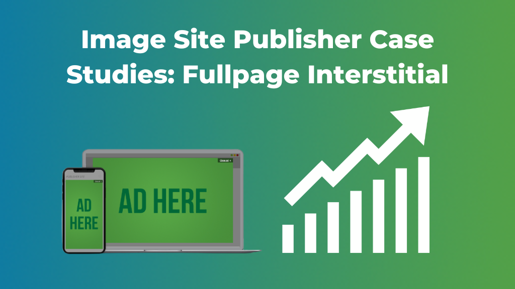 Fullpage Interstitial ad format for Publishers