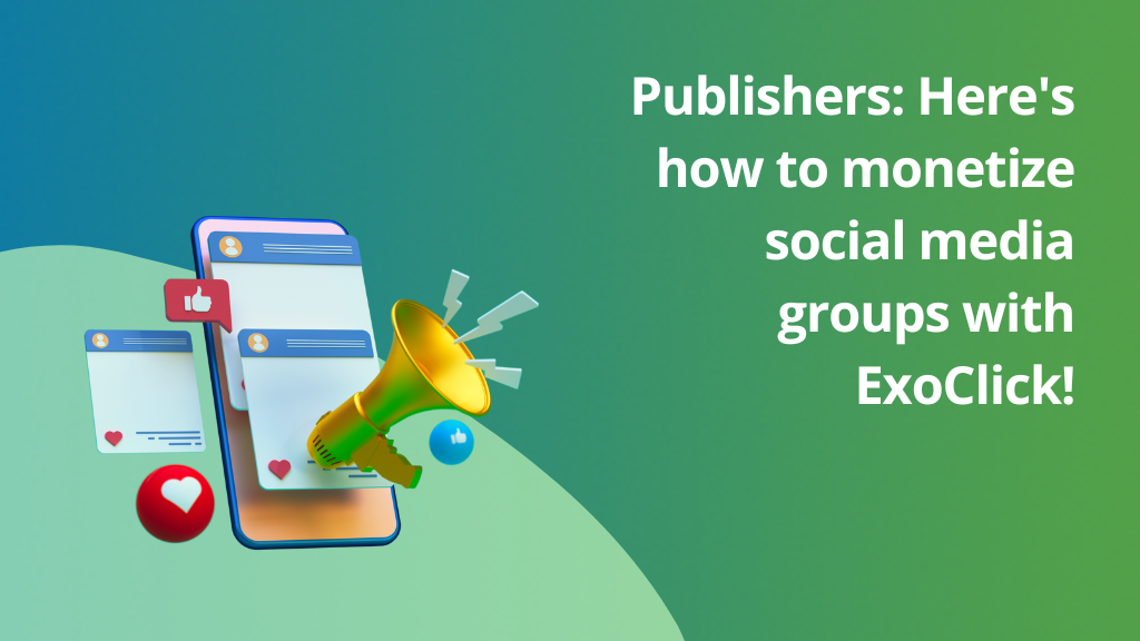 how to monetize social media groups with ExoClick