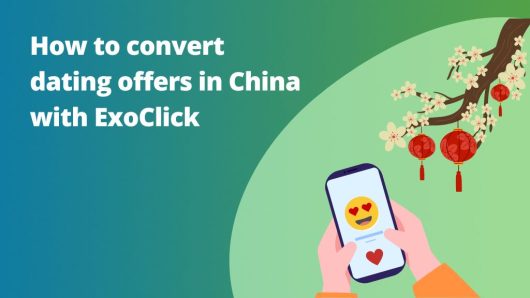 How to convert Dating offers in China with ExoClick