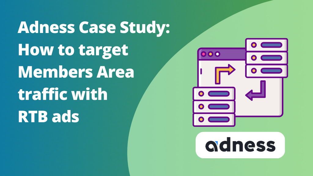 How to target Members Area sites with RTB programmatic ads: Buy Adness members area traffic with ExoClick