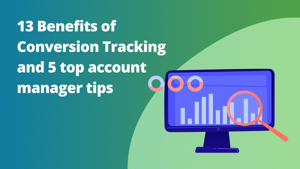 13 Benefits of Conversion Tracking