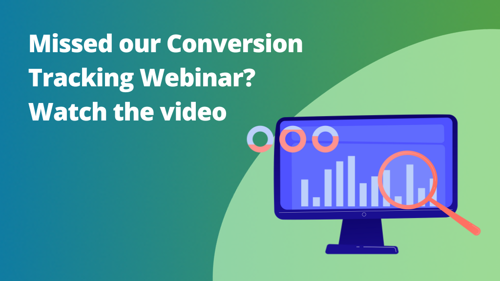 Webinar Recording: Everything you need you know about Conversion Tracking