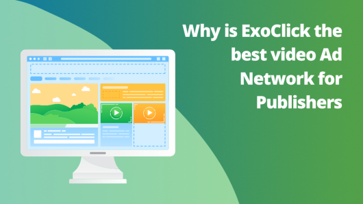 Why is ExoClick the best video Ad Network for Publishers Monetize video traffic with ExoClick Increase your video revenues with ExoClick Attract advertisers to my video ad zones