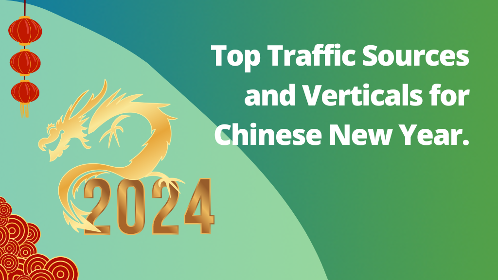 Top Traffic Sources and verticals for Chinese New Year