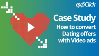 Case Study: How to convert UK Dating offers with Video Ads