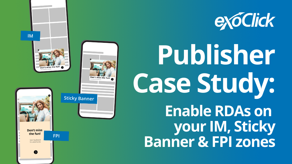 Enable RDAs on IM, Sticky Banner & FPI zones Ad network with Sticky Banner RDA zones Ad network with Instant Message RDA zones Ad network with Fullpage Interestitial RDA zones What are Responsive Display Ads Enable RDAs on Fullpage Interstitial Mobile zones Enable RDAs on Instant Message Mobile and Desktop zones Enable RDA on Sticky Banner Mobile and Desktop zones RDA Publisher Case Study