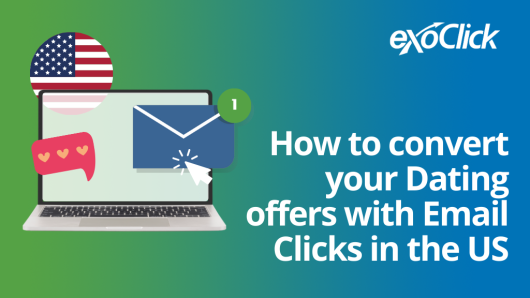 How to target US traffic using email advertising Best ad platform to target the US with email What are the US states that receive most clicks on Dating offers What are the most popular devices for online Dating in the US How to build regionally relevant landing pages for the US expert tips to maximize your US Dating offers with Email Clicks  How to optimize US Dating campaigns with Sub IDs How to convert Dating offers with Email Clicks in the US How to target the US to convert your Dating offers maximize US Dating offers with Email Clicks  Best times to promote Dating offers with email marketing in the US Optimize Dating campaigns with Sub IDs top US states to receive the most clicks on online Dating offers