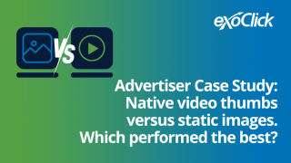 Advertiser Case Study: Native video thumbs versus static images. Which performed the best?
