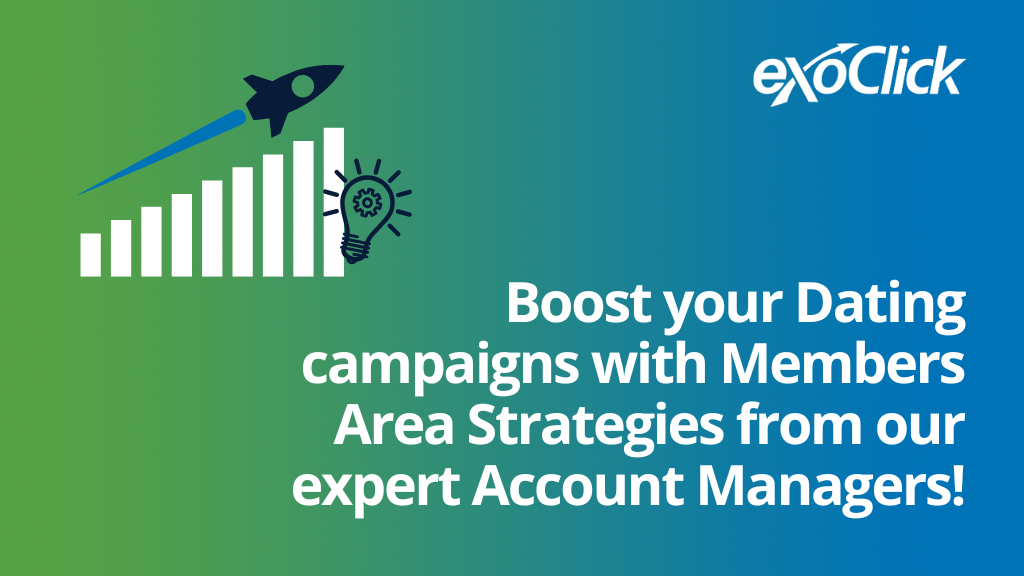 Members Area Strategies from ExoClick’s expert Account Managers