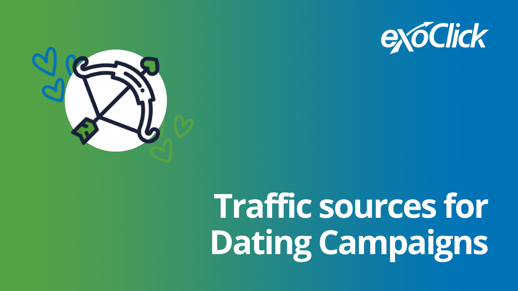 Traffic sources for Dating Campaigns