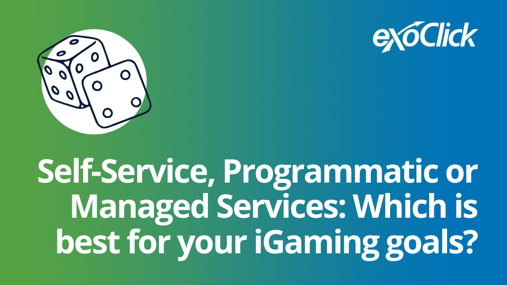 iGaming Self-Service, Programmatic or Managed Services