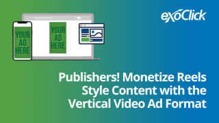 Monetize Reels Style Content with the Vertical Video Ad Format